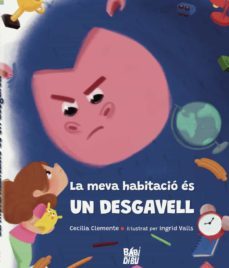 la meva habitacio es un desgavell-cecilia clemente-9788419454683