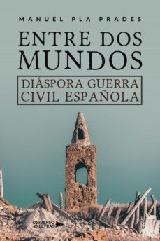 entre dos mundos. diaspora guerra civil española (ebook)-9788419613783