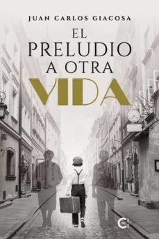 el preludio a otra vida-juan carlos giacosa-9788419639783