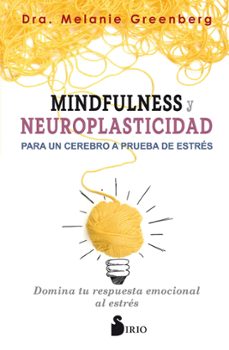 mindfulness y neuroplasticidad para un cerebro a prueba de estrés (ebook)-melanie greenberg-9788419685483