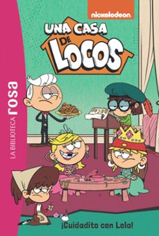 una casa de locos, 10. ¡cuidadito con lola!-9788419804983