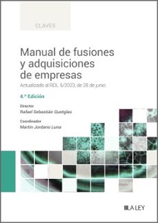 manual de fusiones y adquisiciones de empresas (4.ª edicion) (ebook)-rafael sebastian quetglas-martin jordano luna-9788419905383