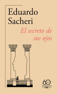 el secreto de sus ojos (60.º aniversario de alfaguara)-9788420478883