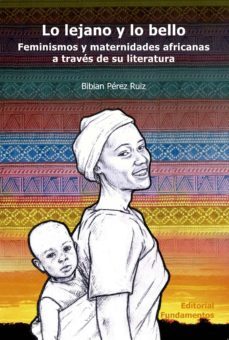 lo lejano y lo bello-bibian perez ruiz-9788424512583