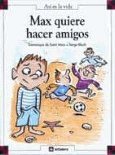 max quiere hacer amigos-dominique de saint mars-9788424648183