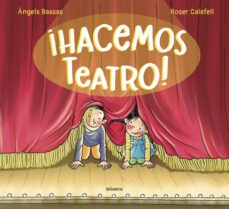 ¡hacemos teatro!-angels bassas-9788424671983