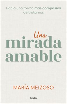 una mirada amable-maria meizoso-9788425366383
