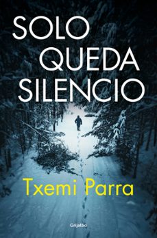 solo queda silencio (ebook)-txemi parra-9788425368790