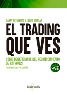 el trading que ves-leslie jouflas-larry pesavento-9788426734983
