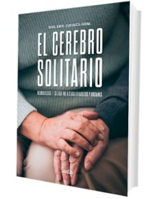 el cerebro solitario. neurobiología y soledad no deseada en adult os y ancianos-rafael benito-iciar garcia varona-9788426740083