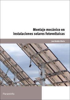 (uf0152) montaje mecanico en instalaciones solares fotovoltaicas-jose roldan viloria-9788428381383