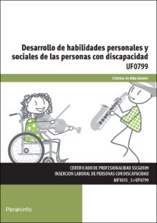 (uf0799) desarrollo de habilidades personales y sociales de las personas con discapacidad-cristina de alba galvan-9788428397483