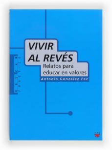 vivir al reves; relatos para educar en valores-9788428815383