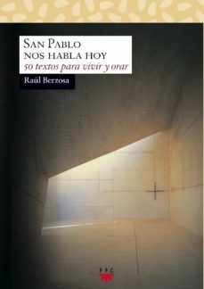 san pablo nos habla hoy: 50 textos para vivir y orar-raul berzosa-9788428820783