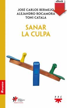 sanar la culpa (ebook)-alejandro rocamora bonilla-jose carlos bermejo higuera-9788428833783