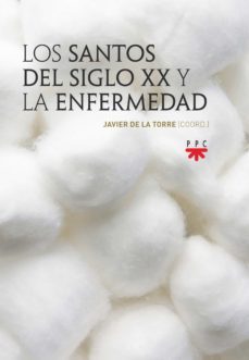 los santos del siglo xx y la enfermedad-9788428838283