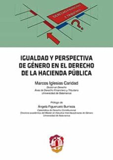 igualdad y perspectiva de genero en el derecho de la hacienda publica-marcos iglesias caridad-9788429019483