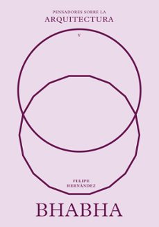 bhabha sobre la arquitectura (ebook)-felipe hernandez-9788429197983