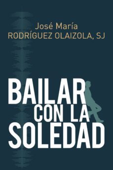 bailar con la soledad (ebook)-jose maria rodriguez olaizola-9788429327083