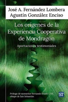 los origenes de la experiencia cooperativa de mondragon-agustin gonzalez enciso-9788429332483