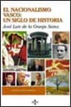 el nacionalismo vasco: un siglo de historia-jose luis de la granja sainz-9788430938483