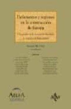 parlamentos y regiones en la construccion de europa: ix jornadas de la asociacion española de letrados de parlamentos-9788430940783