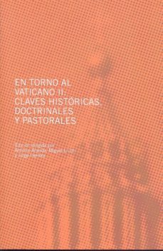 en torno al vaticano ii: claves historicas, doctrinales y pastora les-antonio aranda-9788431329983