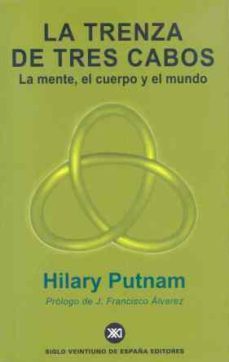 la trenza de tres cabos: la mente, el cuerpo y el mundo-9788432310683