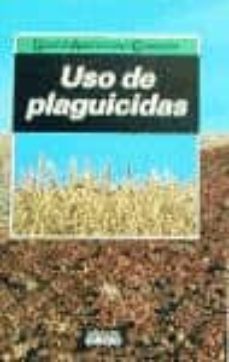 uso de plaguicidas (guias de agricultura y ganaderia)-9788432922183