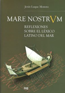 mare nostrvm: reflexiones sobre el lexico latino del mar-9788433852083