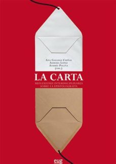 la carta: reflexiones interdisciplinares sobre la epistolografia-9788433861283
