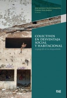 colectivos en desventaja social y habitacional: la geografia de las desigualdades-9788433864383