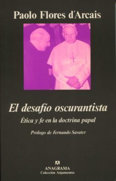 el desafio oscurantista: etica y fe en la doctrina papal-pedro flores d arcais-9788433913883