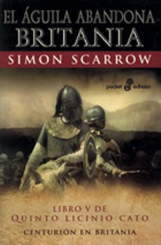 el aguila abandona britania (libro v de quinto licinio cato)-9788435018883
