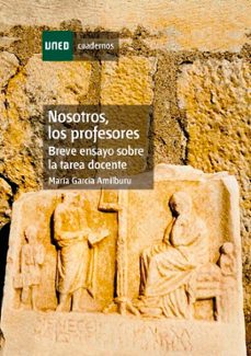 nosotros los profesores:(breve ensayo sobre la tarea docente)-9788436254983