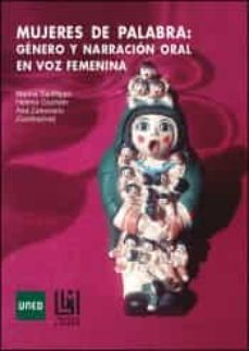 mujeres de palabra: genero y narracion oral en voz femenina-9788436271683