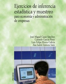 ejercicios de inferencia estadistica y muestreo para economia y a dministracion de empresas-9788436820683