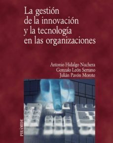 la gestion de la innovacion y la tecnologia en las organizaciones (ebook)-antonio hidalgo nuchera-gonzalo leon serrano-julian pavon morote-9788436829983