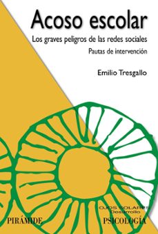 acoso escolar. los graves peligros de las redes sociales: pautas de intervención-emilio tresgallo-9788436842883