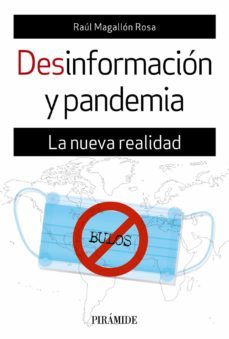desinformacion y pandemia: la nueva realidad-raul magallon rosa-9788436843583