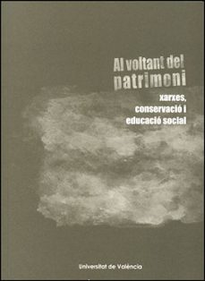 al volant del patrimoni: xarxes, conservacio i educacion social-9788437092683