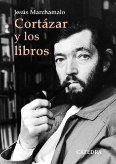cortazar y los libros-jesus marchamalo-9788437644783
