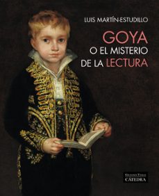 goya o el misterio de la lectura-luis martin-estudillo-9788437645483