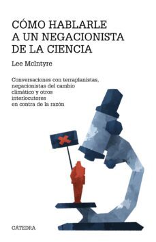 como hablarle a un negacionista de la ciencia (ebook)-lee mcintyre-9788437646183