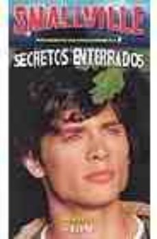 secretos enterrados (smallville, 6)-9788441415683