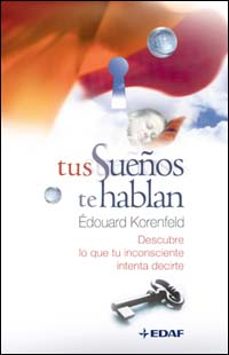 tus sueños te hablan: descubre lo que tu inconsciente intenta dec irte-edouard korenfeld-9788441418783