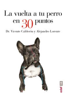 la vuelta a tu perro en 30 puntos-vicente calderon-9788441435483