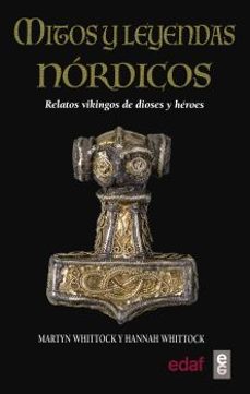mitos y leyendas nordicos: relatos vikingos de dioses y heroes-martin whittock-hannah whittock-9788441438583