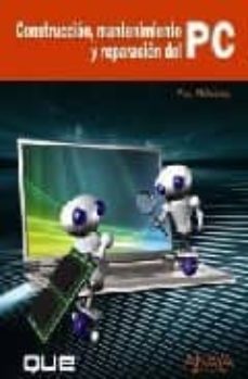 construccion, mantenimiento y reparacion del pc-paul mcfedries-9788441525283