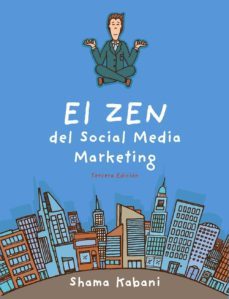 el zen del social media marketing (3ª ed.)-shama hyder kabani-9788441535183